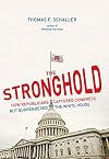 The Stronghold: How Republicans Captured Congress but Surrendered the White House
