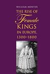 The Rise of Female Kings in Europe, 1300-1800
