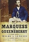 The Marquess of Queensberry: Wilde's Nemesis