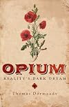 Opium: Reality's Dark Dream