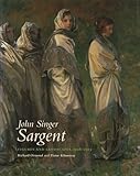 John Singer Sargent: Figures and Landscapes 1908–1913: The Complete Paintings, Volume VIII (John Singer Sargent: Complete Paintings)