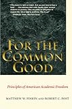 For The Common Good Principles Of American Academic Freedom