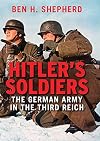 Hitler's Soldiers: The German Army in the Third Reich