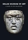 Dallas Museum of Art: A Guide to the Collection