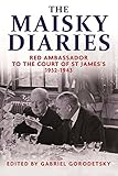 The Maisky Diaries Red Ambassador To The Court Of St Jamess 19321943