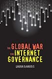 The Global War For Internet Governance