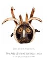 Eyes of the ancestors : the arts of island Southeast Asia at the Dallas Museum of Art