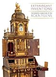 Cover of Extravagant Inventions: The Princely Furniture of the Roentgens by Wolfram Koeppe