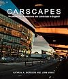 Carscapes: The Motor Car, Architecture, and Landscape in England (Paul Mellon Centre for Studies in British Art)