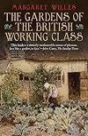 The Gardens of the British Working Class
