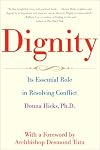 Dignity: The Essential Role It Plays in Resolving Conflict