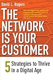 The Network Is Your Customer Five Strategies To Thrive In A Digital Age