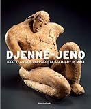 Djenné-Jeno: 1000 Years of Terracotta Statuary in Mali