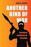 Another Kind of War: The Nature and History of Terrorism