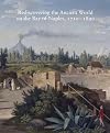 Rediscovering the Ancient World on the Bay of Naples, 1710-1890