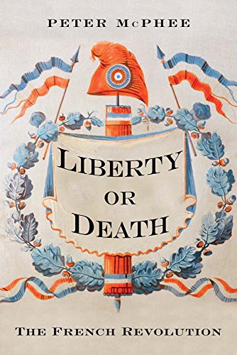Liberty or Death: The French Revolution (By: Peter McPhee) cover