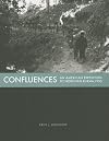 Confluences: An American Expedition to Northern Burma, 1935 (Bard Graduate Center for Studies in the Decorative Arts, Design & Culture)