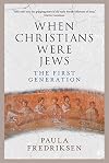 When Christians Were Jews: The First Generation