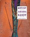 Artist/Rebel/Dandy: Men of Fashion