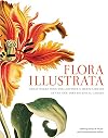 Flora Illustrata: Great Works from the LuEsther T. Mertz Library of The New York Botanical Garden