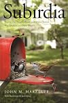 Welcome to Subirdia: Sharing Our Neighborhoods with Wrens, Robins, Woodpeckers, and Other Wildlife