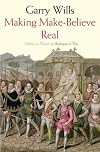 Making Make-Believe Real: Politics as Theater in Shakespeare's Time