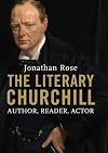 The Literary Churchill: Author, Reader, Actor