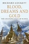 Blood, Dreams and Gold: The Changing Face of Burma