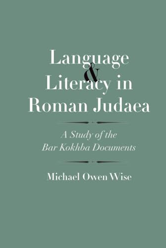 Language and Literacy in Roman Judaea: A Study of the Bar Kokhba Documents book cover