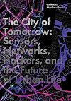 The City of Tomorrow: Sensors, Networks, Hackers, and the Future of Urban Life