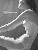Exposed A History Of Lingerie