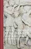 Make a Joyful Noise: Renaissance Art and Music at Florence Cathedral (High Museum of Art)