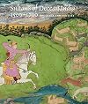 Sultans of Deccan India, 1500–1700: Opulence and Fantasy