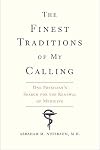 The Finest Traditions of My Calling: One Physician’s Search for the Renewal of Medicine