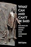 What Can and Can't Be Said: Race, Uplift, and Monument Building in the Contemporary South