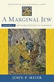 A Marginal Jew Rethinking The Historical Jesus Probing The Authenticity Of The Parables V5