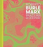 Roberto Burle Marx: Brazilian Modernist