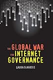 The Global War For Internet Governance