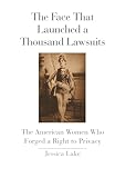 The Face That Launched A Thousand Lawsuits The American Women Who Forged A Right To Privacy