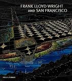 Frank Lloyd Wright and San Francisco