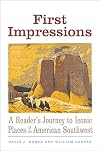 First Impressions: A Readerβs Journey to Iconic Places of the American Southwest