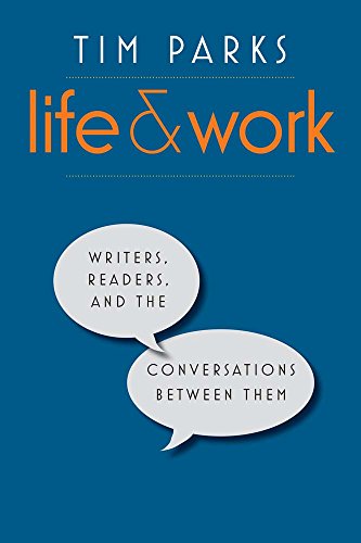 Life and Work: Writers, Readers, and the Conversations between Them book cover