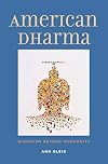 American Dharma: Buddhism Beyond Modernity