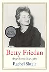 Betty Friedan: Magnificent Disrupter (Jewish Lives)