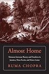 Almost Home: Maroons between Slavery and Freedom in Jamaica, Nova Scotia, and Sierra Leone