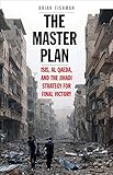 The Master Plan Isis Alqaeda And The Jihadi Strategy For Final Victory