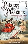 Palaces of Pleasure: From Music Halls to the Seaside to Football, How the Victorians Invented Mass Entertainment