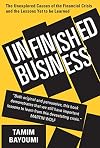 Unfinished Business: The Unexplored Causes of the Financial Crisis and the Lessons Yet to be Learned