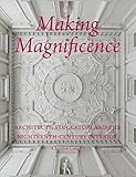 Making Magnificence Architects Stuccatori And The Eighteenthcentury Interior