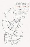 Poulenc A Biography